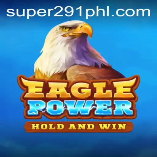 EaglePower: Unveiling the Secrets of Super291 in the World of Gaming